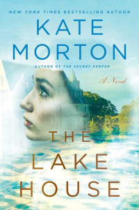 Kate Morton — The Lake House