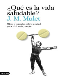 J. M. Mulet — ¿QUÉ ES LA VIDA SALUDABLE?