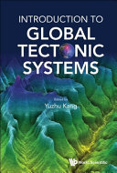 Yuzhu Kang — Introduction to Global Tectonic Systems