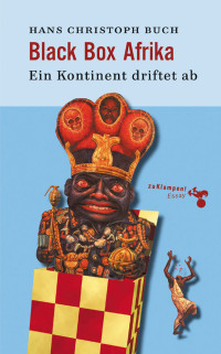 Hans Christoph Buch — Black Box Afrika