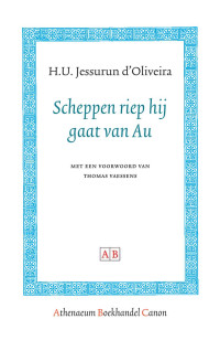 Jessurun d'Oliveira, H. U. — Scheppen riep hij gaat van Au