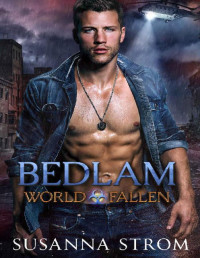 Susanna Strom [Strom, Susanna] — Bedlam (World Fallen Book 3)