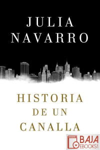 Julia Navarro — Historia de un canalla