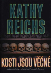 Kathy Reichs — Kosti jsou věčné 15