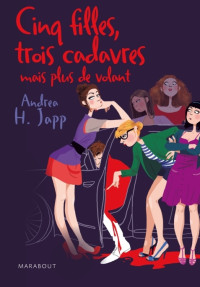 Andrea H. Japp — Cinq filles, trois cadavres mais plus de volant