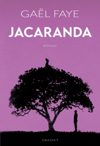 Faye, Gaël — Jacaranda