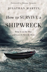 Jonathan Martin; — How to Survive a Shipwreck