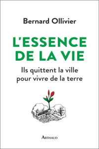 Bernard Ollivier — L'essence de la vie