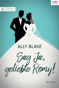 Ally Blake [Blake, Ally] — Romana 1571 - Sag Ja, geliebte Romy