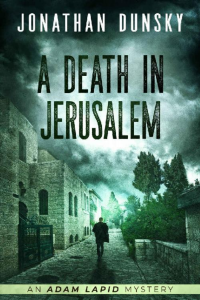 Jonathan Dunsky — A Death in Jerusalem