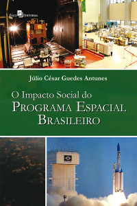 Jlio Csar Guedes Antunes; — O Impacto Social do Programa Espacial Brasileiro