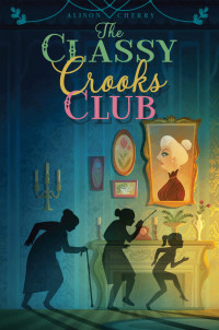 Cherry, Alison — The Classy Crooks Club