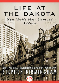 Birmingham, Stephen — Life at the Dakota