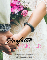 Gina Laddaga — Perfetto per lei (Italian Edition)