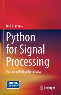 Jose Unpingco — Python for Signal Processing: Featuring IPython Notebooks