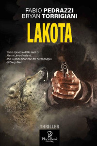 Fabio Pedrazzi & Bryan Torrigiani — LAKOTA (I Noir Vol. 33) (Italian Edition)