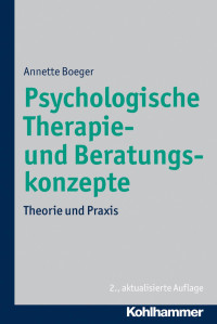 Annette Boeger — Psychologische Therapie- und Beratungskonzepte: Theorie und Praxis