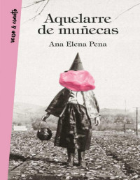 Ana Elena Pena — Aquelarre De Muñecas