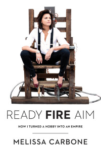 Melissa Carbone [Carbone, Melissa] — Ready, Fire, Aim