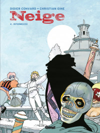 Christian Gine, Didier Convard — Neige - Tome 4/15 - Intermezzo