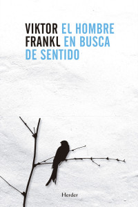 Viktor Frankl — El hombre en busca de sentido