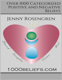 Jenny Rosengren — Over 1000 Categorized Positive and Negative Beliefs: Jenny Rosengren