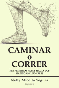 Nelly Micolta Segura — Caminar O Correr