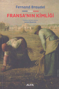 Fernand Braudel — Fransa’nın Kimliği