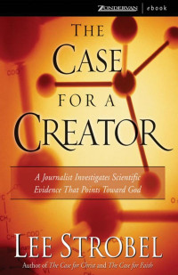 Strobel, Lee — The Case for a Creator