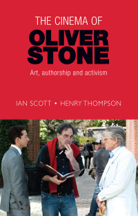 Ian Scott;Henry Thompson; & Henry Thompson — The Cinema of Oliver Stone