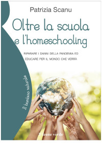 Patrizia Scanu — Oltre la scuola e l’homeschooling