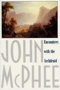 McPhee, John — Encounters with the Archdruid