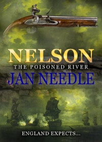 Jan Needle — Nelson: The Poisoned River