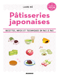Laure Kié — Pâtisseries japonaises : Recettes, infos et techniques en pas à pas