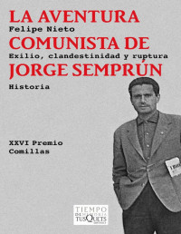 Felipe Nieto — La aventura comunista de Jorge Semprún