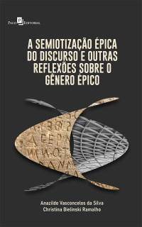 Anazildo Vasconcelos da Silva;Christina Bielinski Ramalho; — A semiotizao pica do discurso