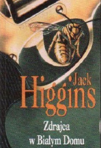 Jack Higgins — Zdrajca W Bialym Domu