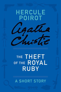 Christie, Agatha [Christie, Agatha] — The Theft of the Royal Ruby