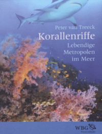 Peter van Treeck — Korallenriffe: Lebendige Metropolen im Meer