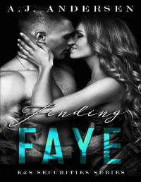 A.J. Andersen [Andersen, A.J.] — Finding Faye: K&S Securities Series