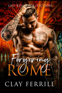Clay Ferrill — Forgiving Rome