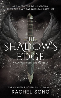 Rachel Song — The Shadow's Edge: A Fantasy Romance Novella (The Chanters Novellas 2)