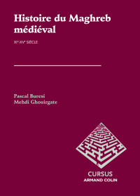 Pascal Buresi, Mehdi Ghouirgate — Histoire du Maghreb médiéval (XIème - XVème siècle)