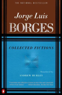 Borges, Jorge Luis — The Collected Fictions