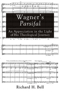 Richard H. Bell; — Wagner's Parsifal