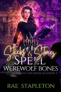 Rae Stapleton — Sticks & Stones Spell Werewolf Bones