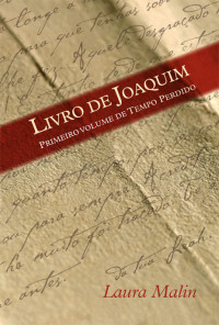 Laura Malin — [Tempo Perdido01]O Livro de Joaquim(Oficial)