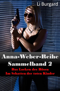 Li Burgard [Burgard, Li] — Anna-Weber-Reihe Sammelband 2 (German Edition)