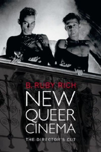 B. Ruby Rich — New Queer Cinema: The Director’s Cut (e-Duke books scholarly collection.)