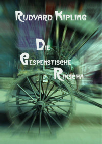 Kipling, Rudyard — Die gespenstische Rikscha